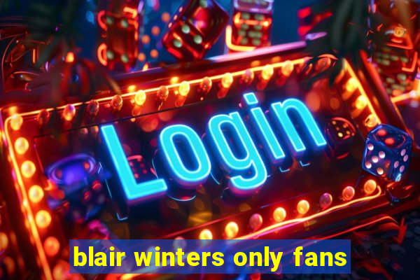 blair winters only fans